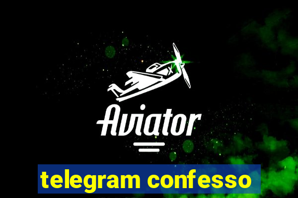 telegram confesso